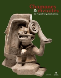  Musée du Quai Branly - Chamanes & divinités de l'Equateur précolombien - Les sociétés du nord de la côte entre 1 000 avant J-C et 500 après J-C.