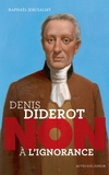 Raphaël Jérusalmy - Denis Diderot : "Non à l'ignorance".