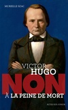Murielle Szac - Victor Hugo : "Non à la peine de mort".