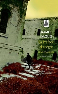 Kamel Daoud - La préface du nègre - Le minotaure 504 et autres nouvelles.