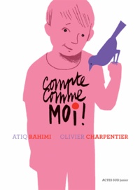 Atiq Rahimi et Olivier Charpentier - Compte comme moi !.