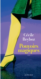 Cécile Reyboz - Pouvoirs magiques.