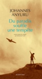 Johannes Anyuru - Du paradis souffle une tempête.