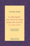 Ounsi El Hage - La messagère aux cheveux longs jusqu'aux sources - Et autres poèmes.