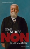 Didier Daeninckx - Jean Jaurès : "Non à la guerre".