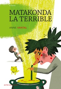 Anne Vantal - Matakonda la terrible.