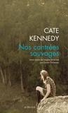 Cate Kennedy - Nos contrées sauvages.