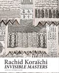 Rachid Koraïchi - Invisible Masters.