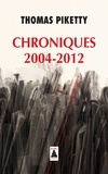 Thomas Piketty - Chroniques 2004-2012.