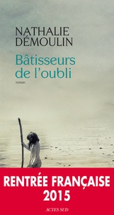 Nathalie Démoulin - Bâtisseurs de l'oubli.