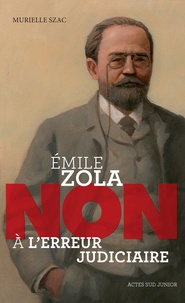 Murielle Szac - Emile Zola : "Non à l'erreur judiciaire".