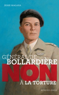 Jessie Magana - Général de Bollardière : "Non à la torture".