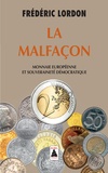 Frédéric Lordon - La malfaçon - Monnaie européenne et souveraineté démocratique.