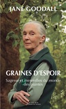 Jane Goodall - Graines d'espoir - Sagesse et merveilles du monde des plantes.