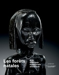 Yves Le Fur - Les forêts natales - Arts d'Afrique équatoriale atlantique.