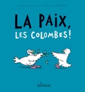 Gilles Bachelet et Clothilde Delacroix - La paix, les colombes !.