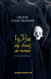 Hélène Clerc-Murgier - La Rue du Bout-du-Monde.