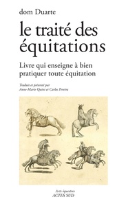  Dom Duarte - Le traité des équitations - Livre qui enseigne à bien pratiquer toute équitation.