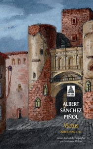 Albert Sanchez Piñol - Victus - Barcelone 1714.