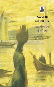 Naguib Mahfouz - Le monde de dieu.