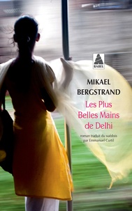 Mikael Bergstrand - Les plus belles mains de Delhi.