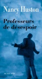 Nancy Huston - Professeurs de désespoir.