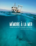 Michel L'Hour et Elisabeth Veyrat - Mémoire à la mer - Plongée au coeur de l'archéologie sous-marine.