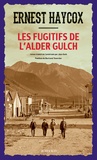 Ernest Haycox - Les Fugitifs de l'Alder Gulch.