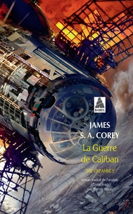 James S. A. Corey - The Expanse Tome 2 : La Guerre de Caliban.