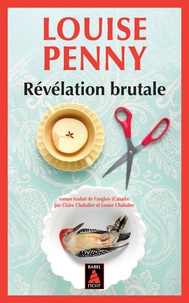 Louise Penny - Révélation brutale.