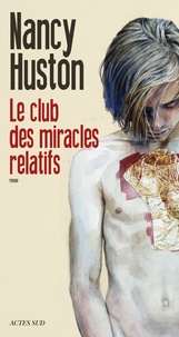 Nancy Huston - Le club des miracles relatifs.