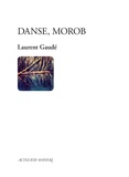 Laurent Gaudé - Danse, Morob.