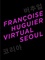Françoise Huguier - Virtual Seoul.