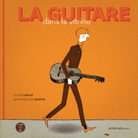 Olivier Libaux et Jean-François Martin - La guitare dans la vitrine. 1 CD audio