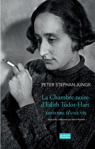 Peter Stephan Jungk - La chambre noire d'Edith Tudor-Hart - Histoire d'une vie.