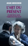 Ariane Mnouchkine - L'art du présent - Entretiens avec Fabienne Pascaud.
