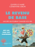 Olivier Le Naire et Clémentine Lebon - Le revenu de base - Une idée qui pourrait changer nos vies.