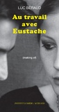 Luc Béraud - Au travail avec Eustache - (Making of).