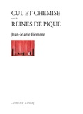 Jean-Marie Piemme - Cul et chemise - Suivi de Reines de pique.