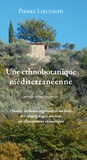 Pierre Lieutaghi - Une ethnobotanique méditerranéenne - Plantes, milieux végétaux et sociétés, des témoignages anciens au changement climatique.