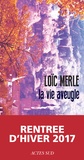 Loïc Merle - La vie aveugle.