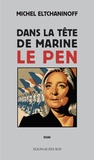 Michel Eltchaninoff - Dans la tête de Marine Le Pen.