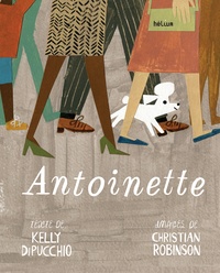 Kelly Dipucchio et Christian Robinson - Antoinette.