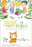 Fanny Gauvin et Adrien Touche - Guide du petit écolo - Trucs et bons gestes pour la maison.
