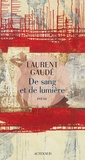 Laurent Gaudé - De sang et de lumière.