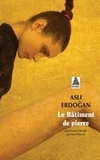 Asli Erdogan - Le Bâtiment de pierre.