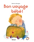 Beatrice Alemagna - Bon voyage bébé !.