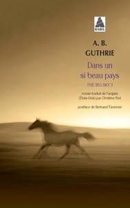 A-B Guthrie - The Big Sky Tome 3 : Dans un si beau pays.