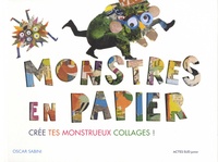 Oscar Sabini - Monstres en papier - Crée tes monstrueux collages !.