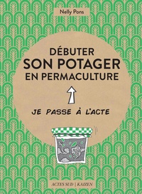 Nelly Pons - Débuter son potager en permaculture.